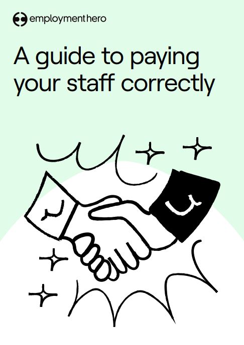 Employers Guide to Paying Staff Correctly [Australia]