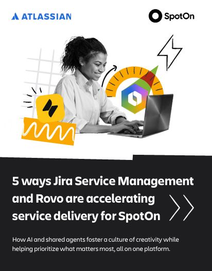5 ways Jira Service Management and Rovo are accelerating service delivery for SpotOn