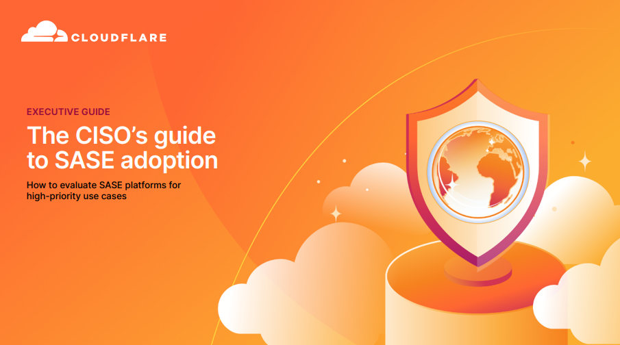The CISO’s guide to SASE adoption