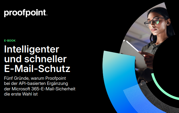Fünf Gründe, warum Proofpoint bei der API-basierten Ergänzung der Microsoft 365-E-Mail-Sicherheit die erste Wahl ist