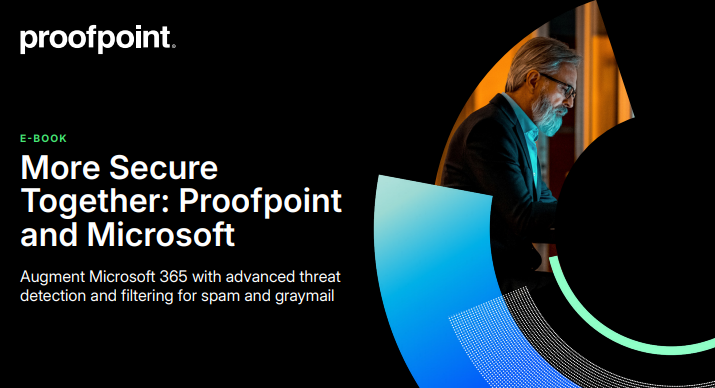 More Secure Together: Proofpoint and Microsoft