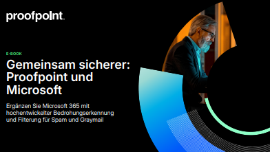 Gemeinsam sicherer: Proofpoint und Microsoft