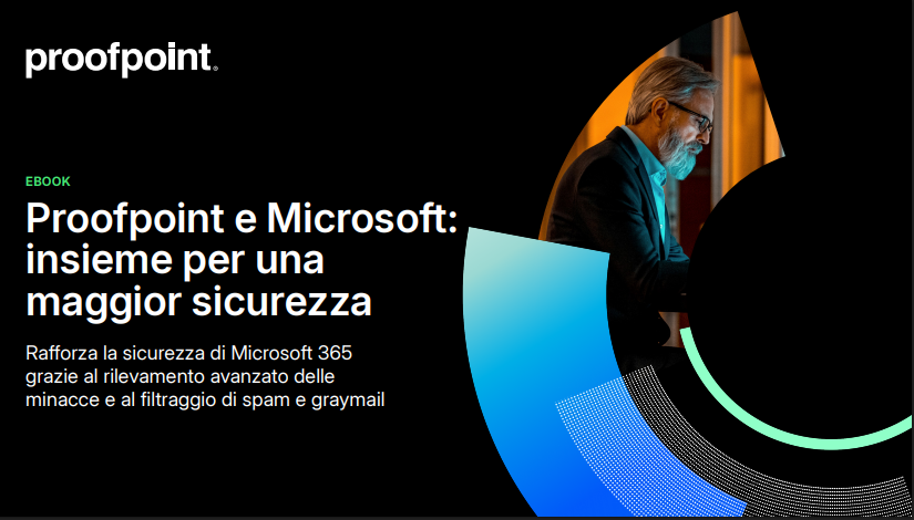 Proofpoint e Microsoft: insieme per una maggior sicurezza