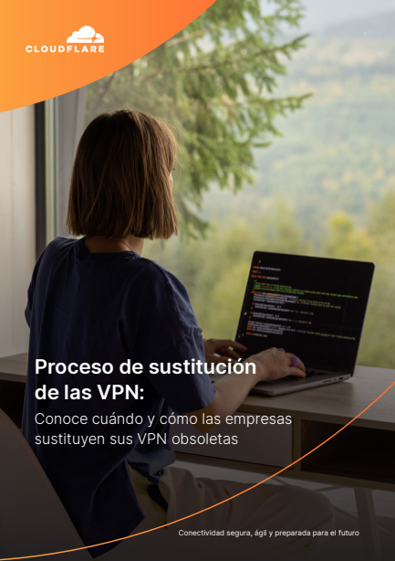 Proceso de sustitución de las VPN: Conoce cuándo y cómo las empresas sustituyen sus VPN obsoletas