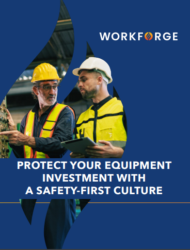 PROTECT YOUR EQUIPMENT INVESTMENT WITH A SAFETY-FIRST CULTURE
