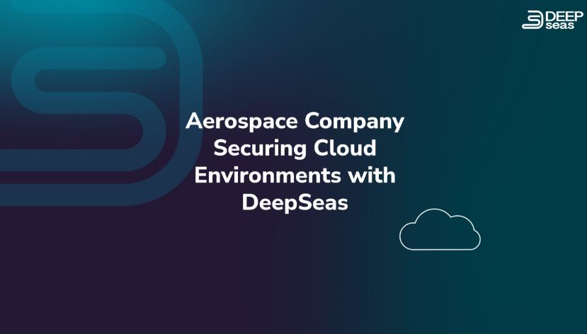 Aerospace Company Securing Cloud Environments with DeepSeas