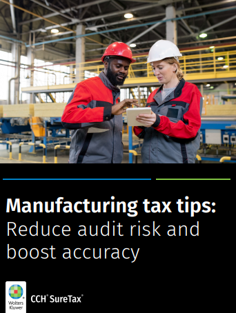 Manufacturing tax tips: Reduce audit risk and boost accuracy