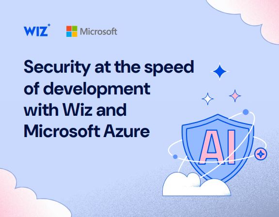 Security at the speed of development with Wiz and Microsoft Azure