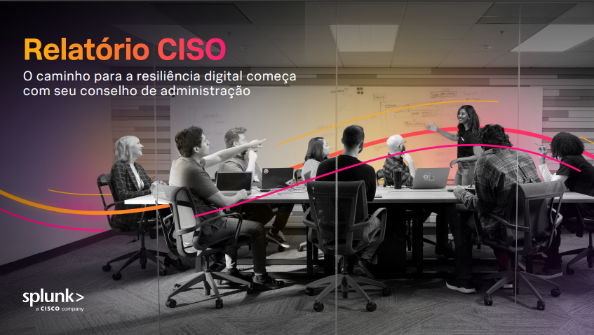 Relatório CISO: O caminho para a resiliência digital começa com seu conselho de administração