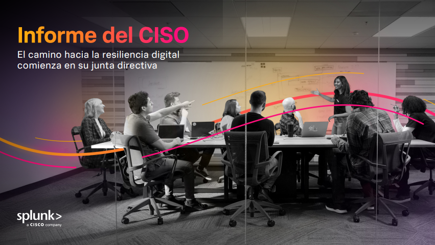 Informe del CISO: El camino hacia la resiliencia digital comienza con su junta directiva