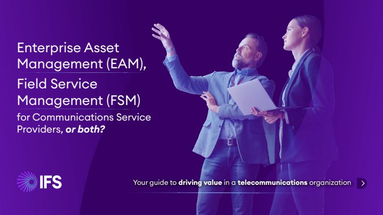 Enterprise Asset Management (EAM), Field Service Management (FSM) for Communications Service Providers, or both?