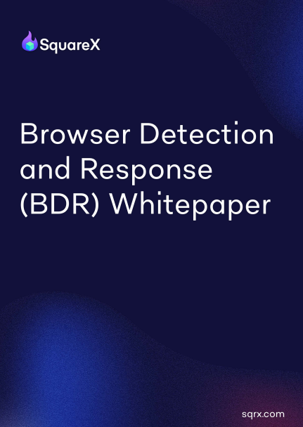 What is Browser Detection and Response (BDR)?