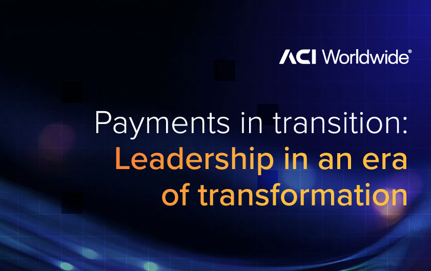 Payments in transition: Leadership in an era of transformation