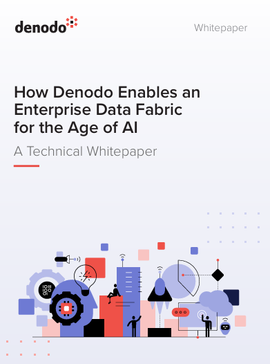 How Denodo Enables an Enterprise Data Fabric for the Age of AI