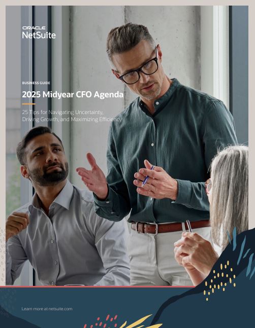 CFO’s 2025 Midyear Report: 25 Tips for Navigating Uncertainty, Driving Growth, and Maximizing Efficiency