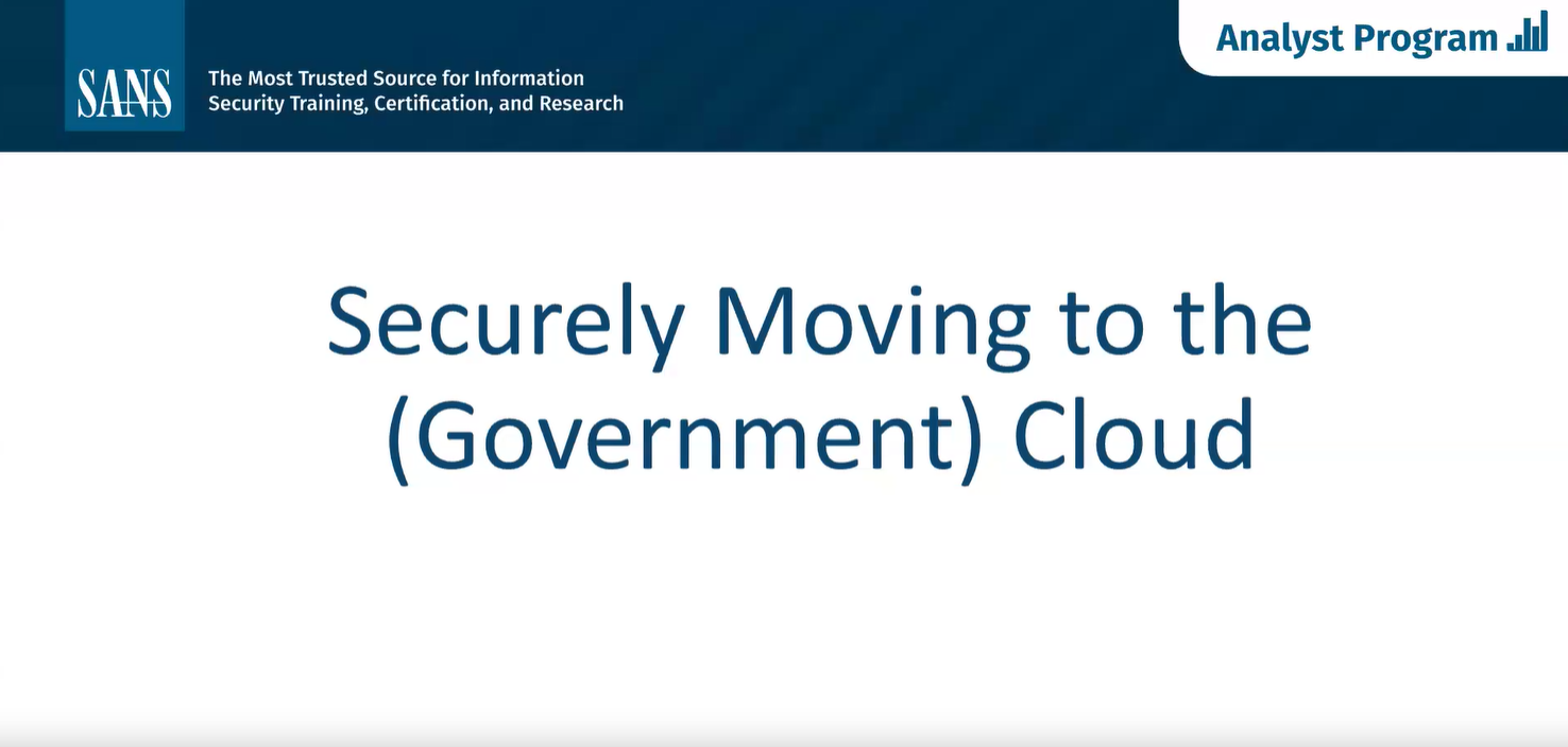 SANS Webinar: Securely Moving to the (Government) Cloud